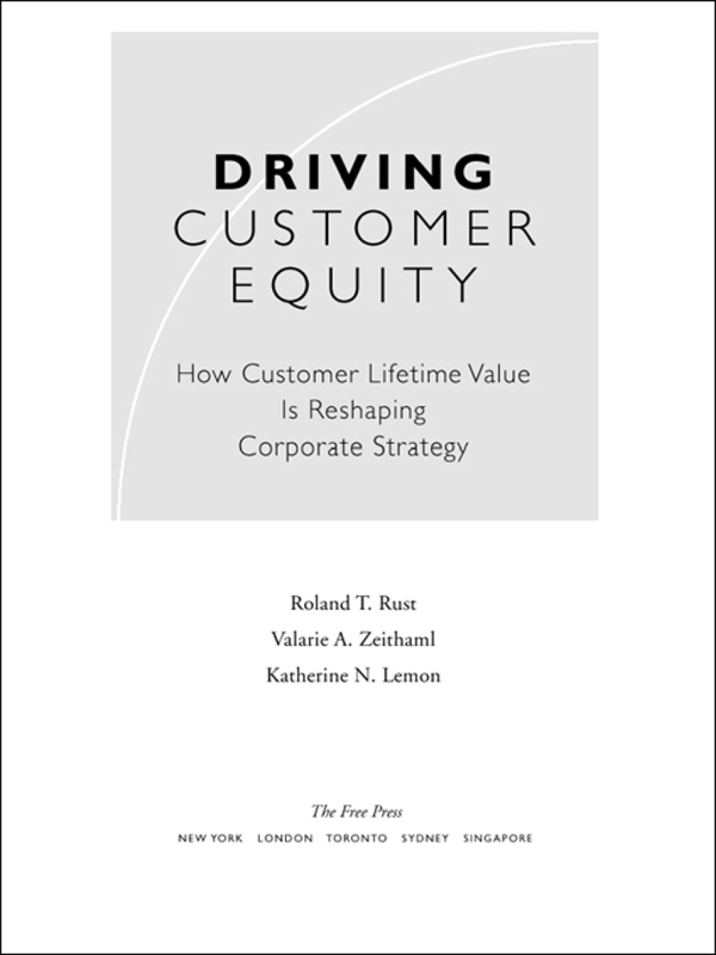 Driving Customer Equity How Customer Lifetime Value Is Reshaping Corporate Strategy - (PDF/EPUB Version)