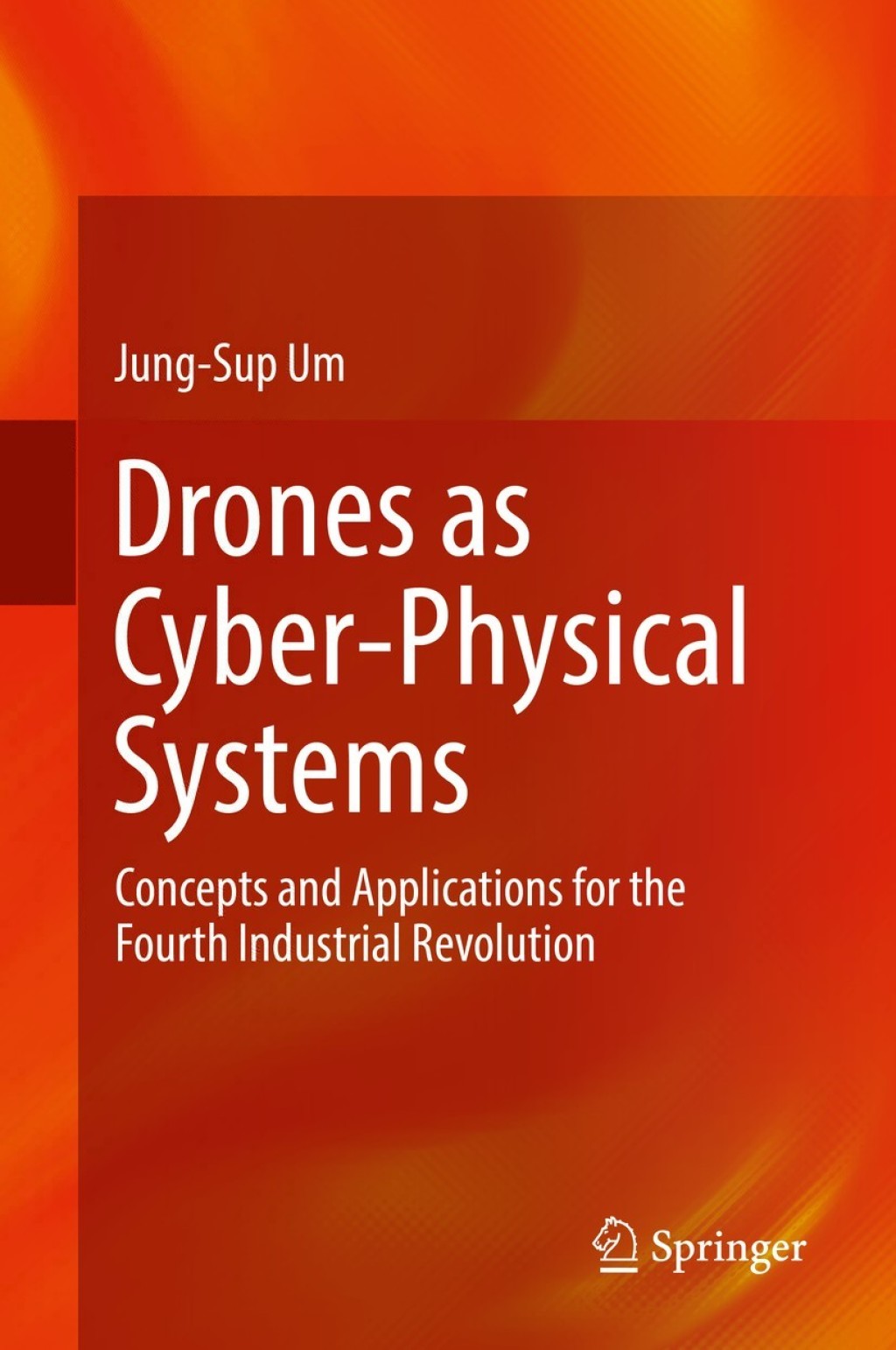 Drones as Cyber-Physical Systems Concepts and Applications for the ...