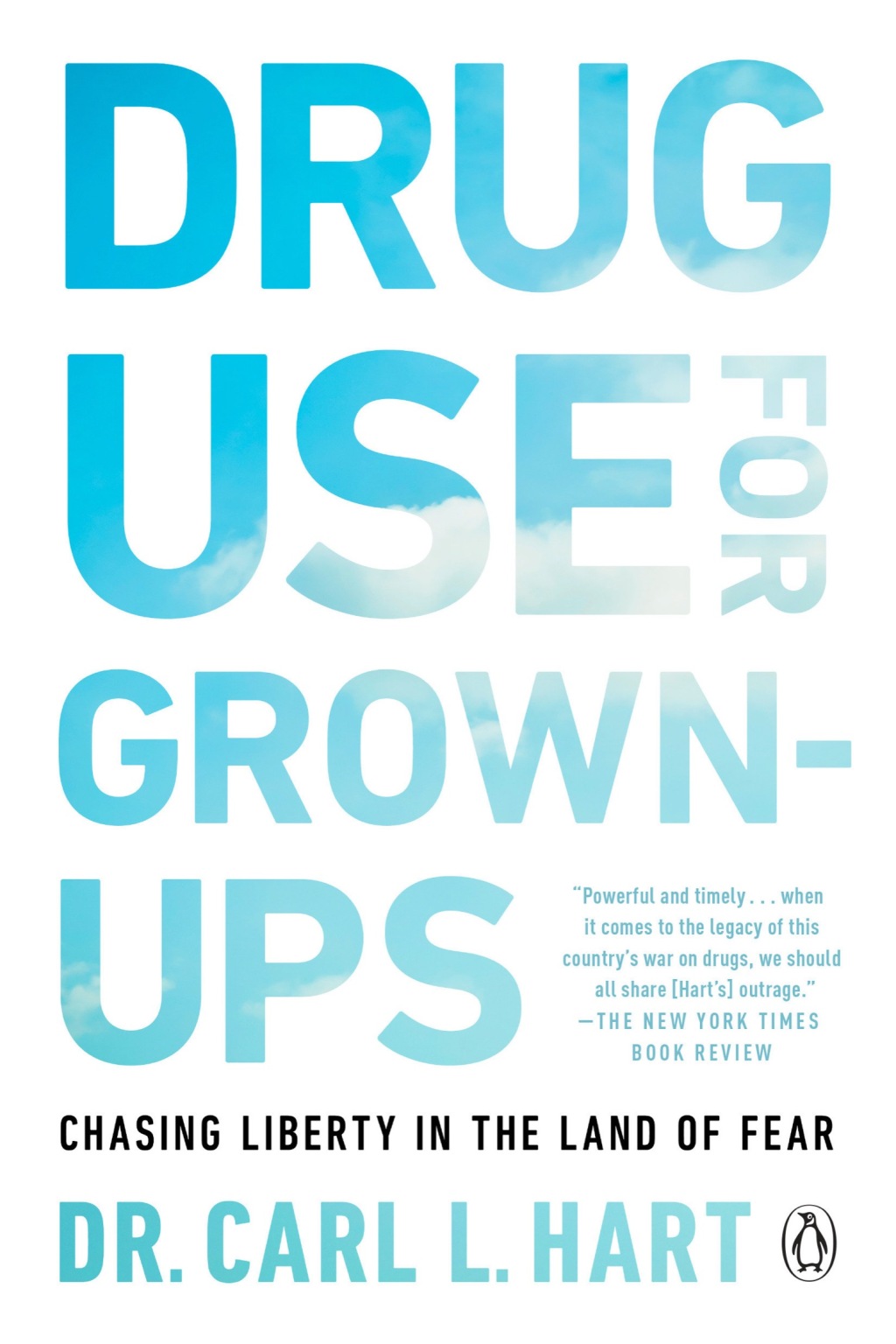 Drug Use for Grown-Ups Chasing Liberty in the Land of Fear - (PDF/EPUB Version)