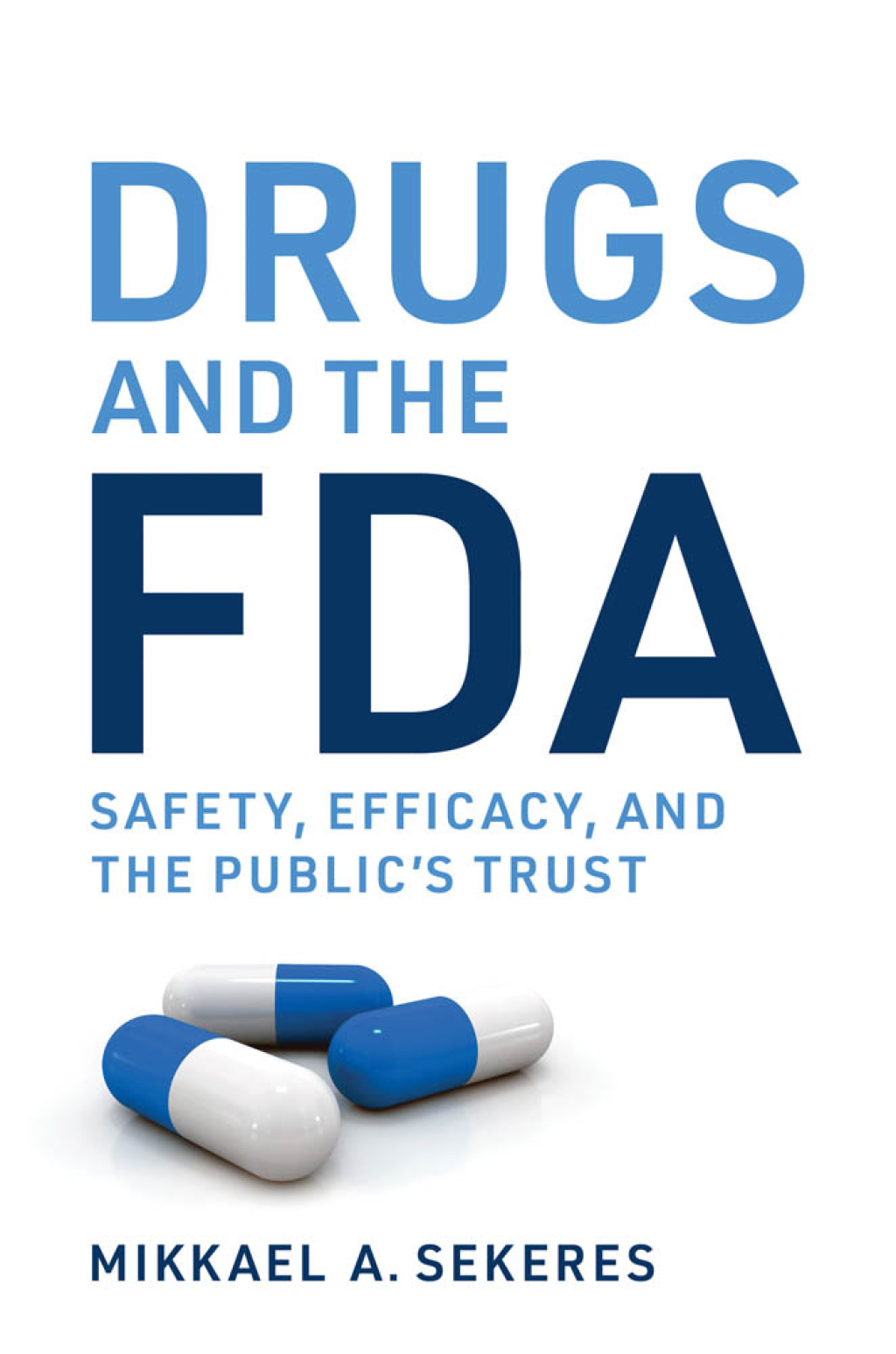 Drugs and the FDA Safety, Efficacy, and the Public's Trust - (PDF/EPUB Version)