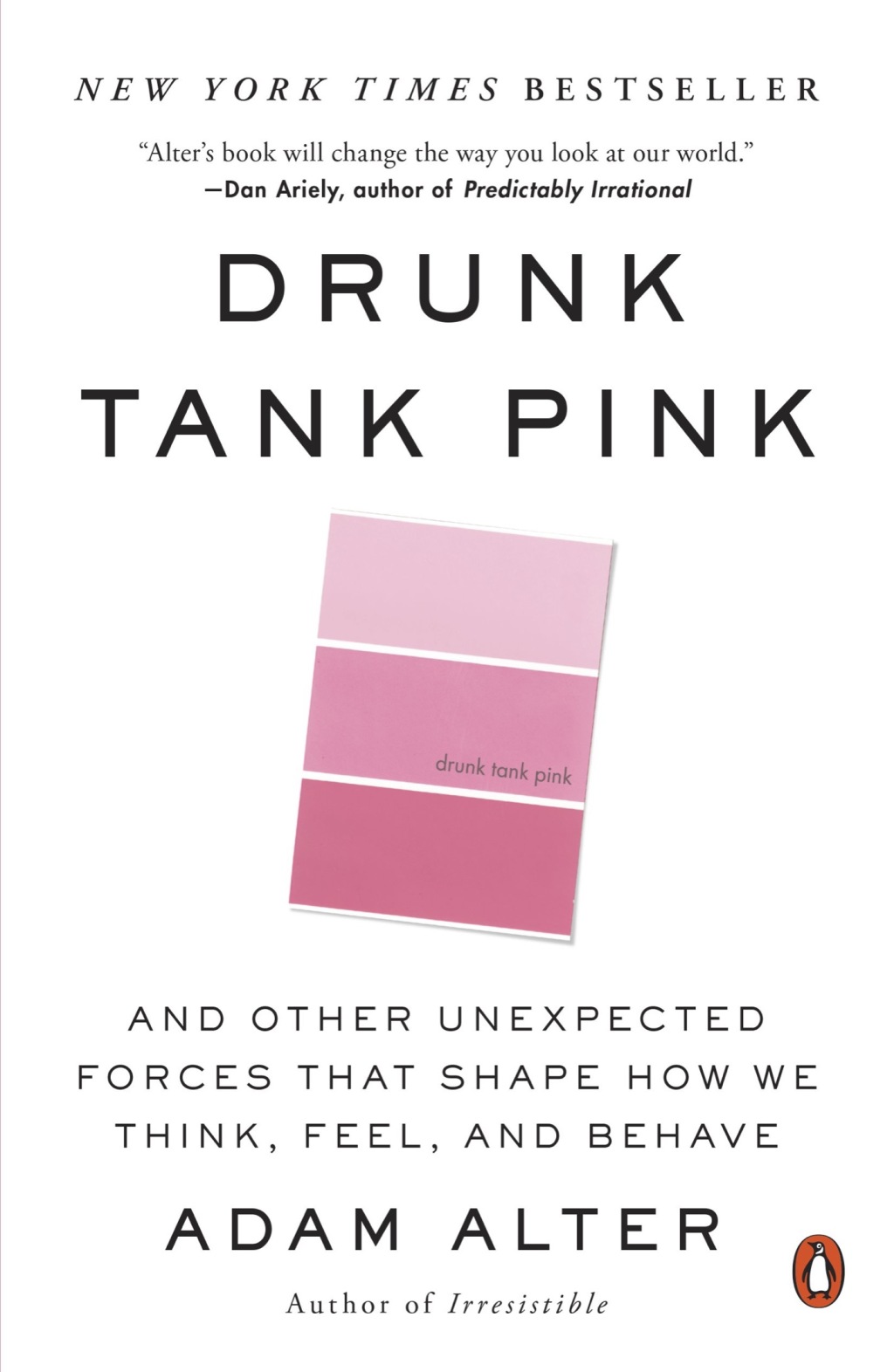 Drunk Tank Pink And Other Unexpected Forces That Shape How We Think, Feel, and Behave - (PDF/EPUB Version)