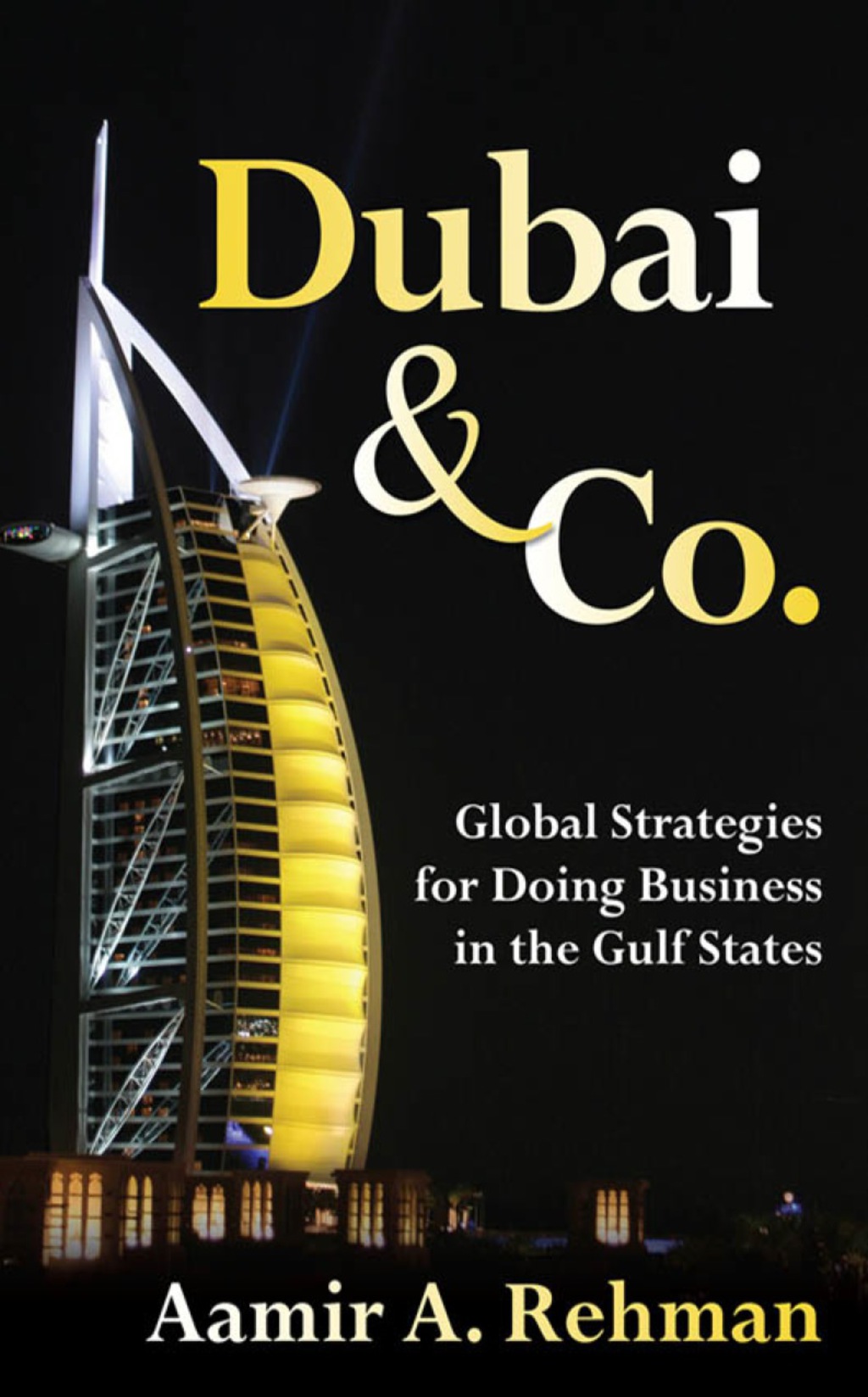 Dubai & Co.: Global Strategies for Doing Business in the Gulf States 1st Edition - (PDF/EPUB Version)