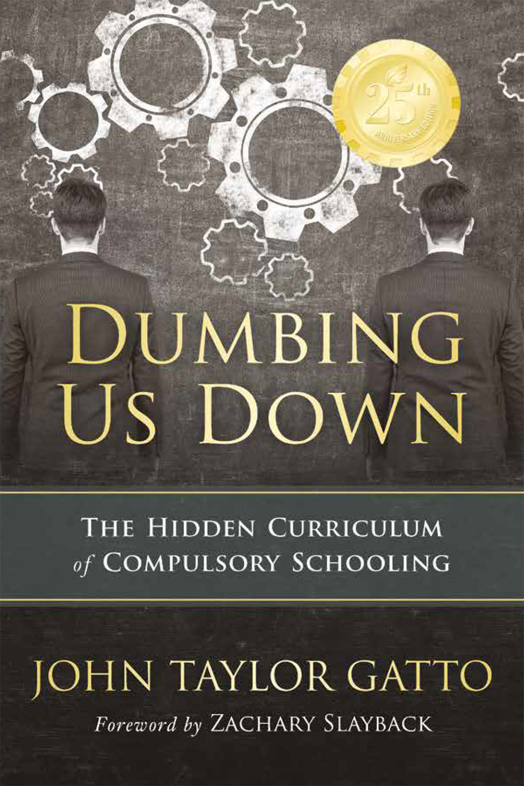 Dumbing Us Down - 25th Anniversary Edition The Hidden Curriculum of Compulsory Schooling 4th Edition - (PDF/EPUB Version)