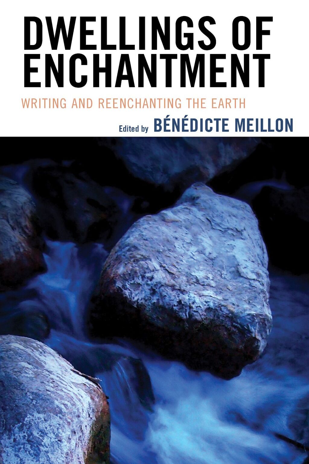 Dwellings of Enchantment Writing and Reenchanting the Earth 1st Edition â€“ PDF/EPUB Version Downloadable