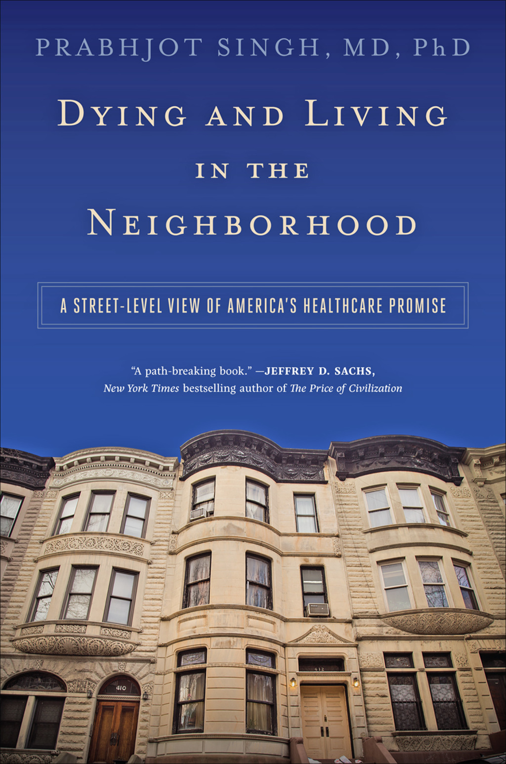 Dying and Living in the Neighborhood A Street-Level View of Americaâ€™s Healthcare Promise - (PDF/EPUB Version)