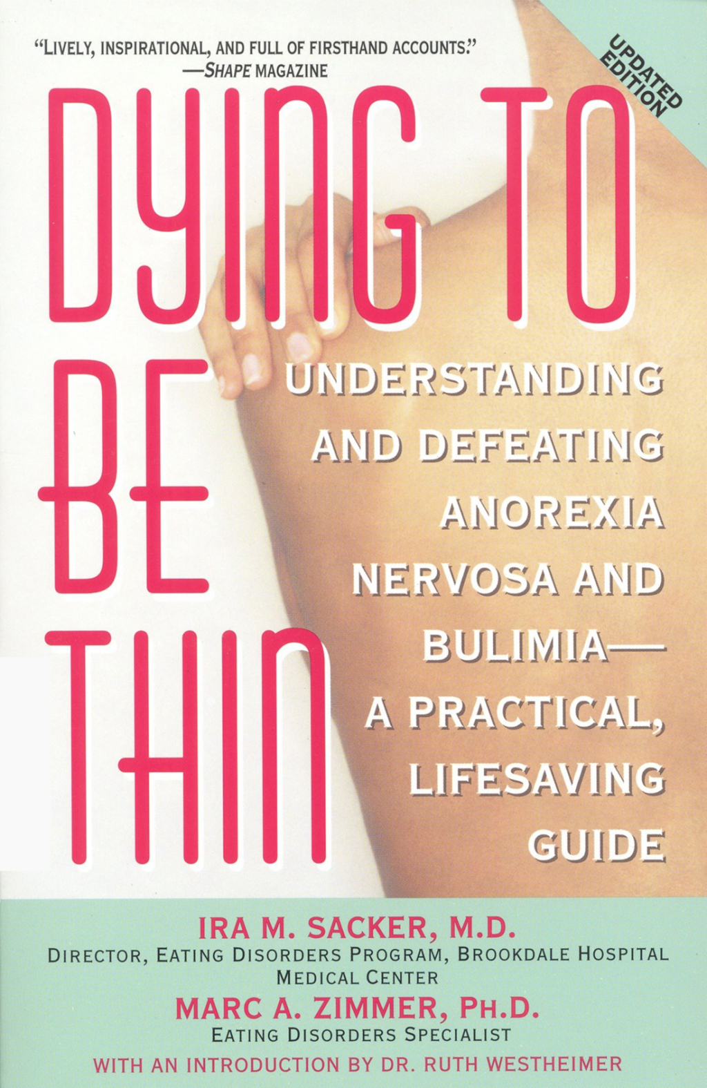 Dying to Be Thin Understanding and Defeating Anorexia Nervosa and Bulimia--A Practical, Lifesaving Guide - (PDF/EPUB Version)