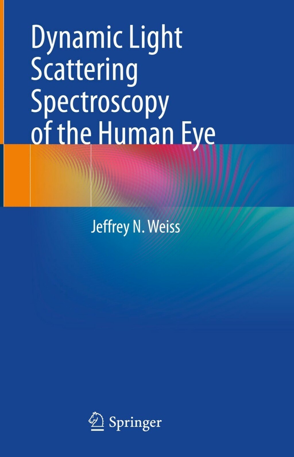 Dynamic Light Scattering Spectroscopy of the Human Eye â€“ PDF/EPUB ...