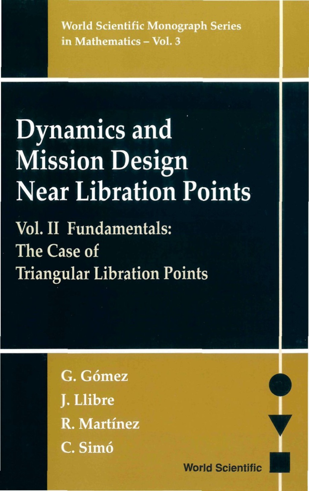 DYNAMICS & MISSION DESIGN VOL II (V3) Volume II: Fundamentals: The Case ...
