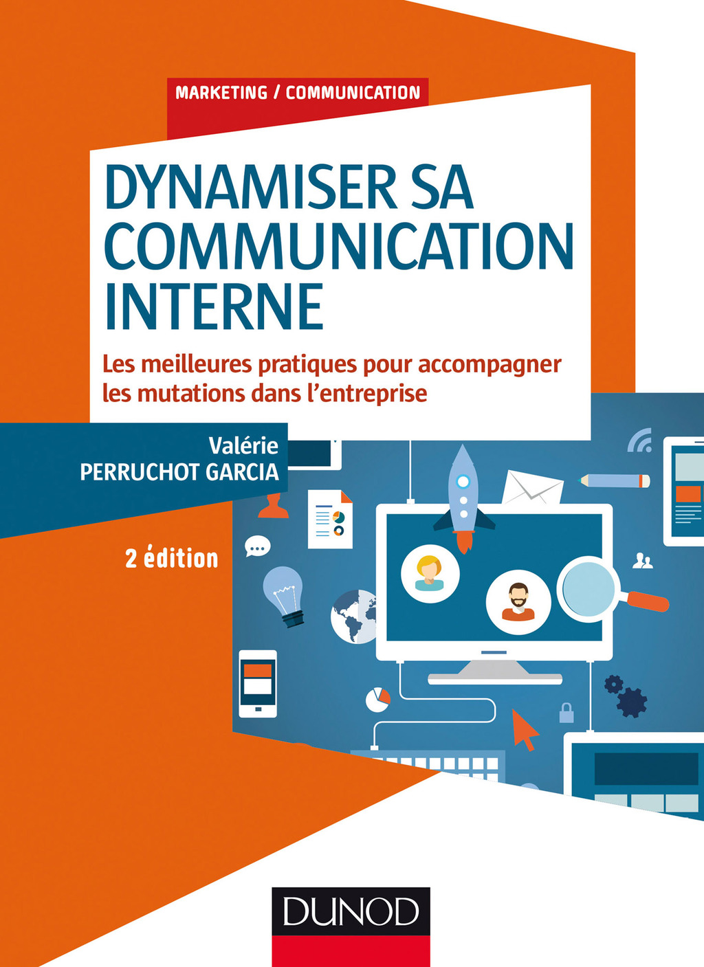 Dynamiser sa communication interne - 2 Ã©d. Les meilleures pratiques pour accompagner les mutations dans l'entreprise 2nd Edition - (PDF/EPUB Version)