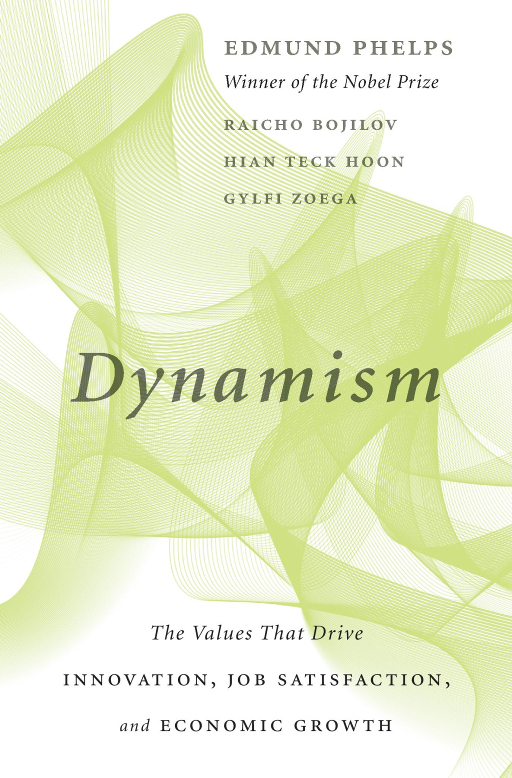 Dynamism The Values That Drive Innovation, Job Satisfaction, and Economic Growth - (PDF/EPUB Version)