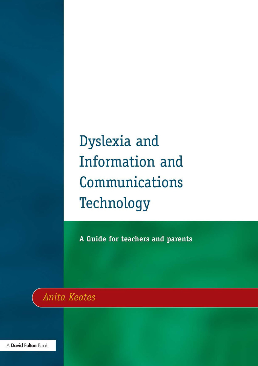 Dyslexia and Information and Communications Technology A Guide for Teachers and Parents 1st Edition - (PDF/EPUB Version)