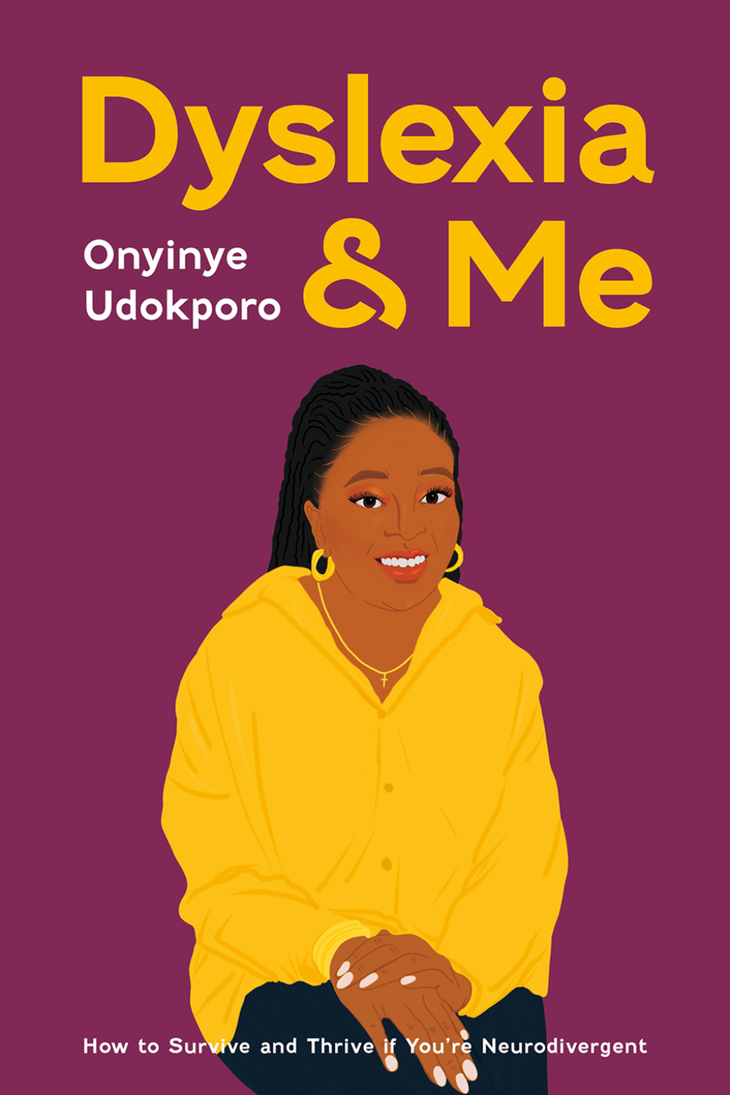 Dyslexia and Me How to Survive and Thrive if Youâ€™re Neurodivergent - (PDF/EPUB Version)
