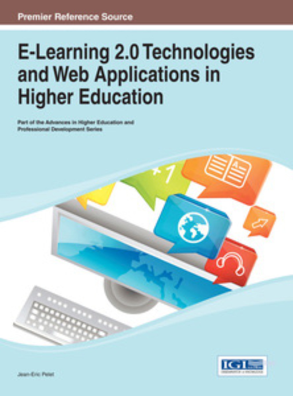 E-Learning 2.0 Technologies and Web Applications in Higher Education â ...