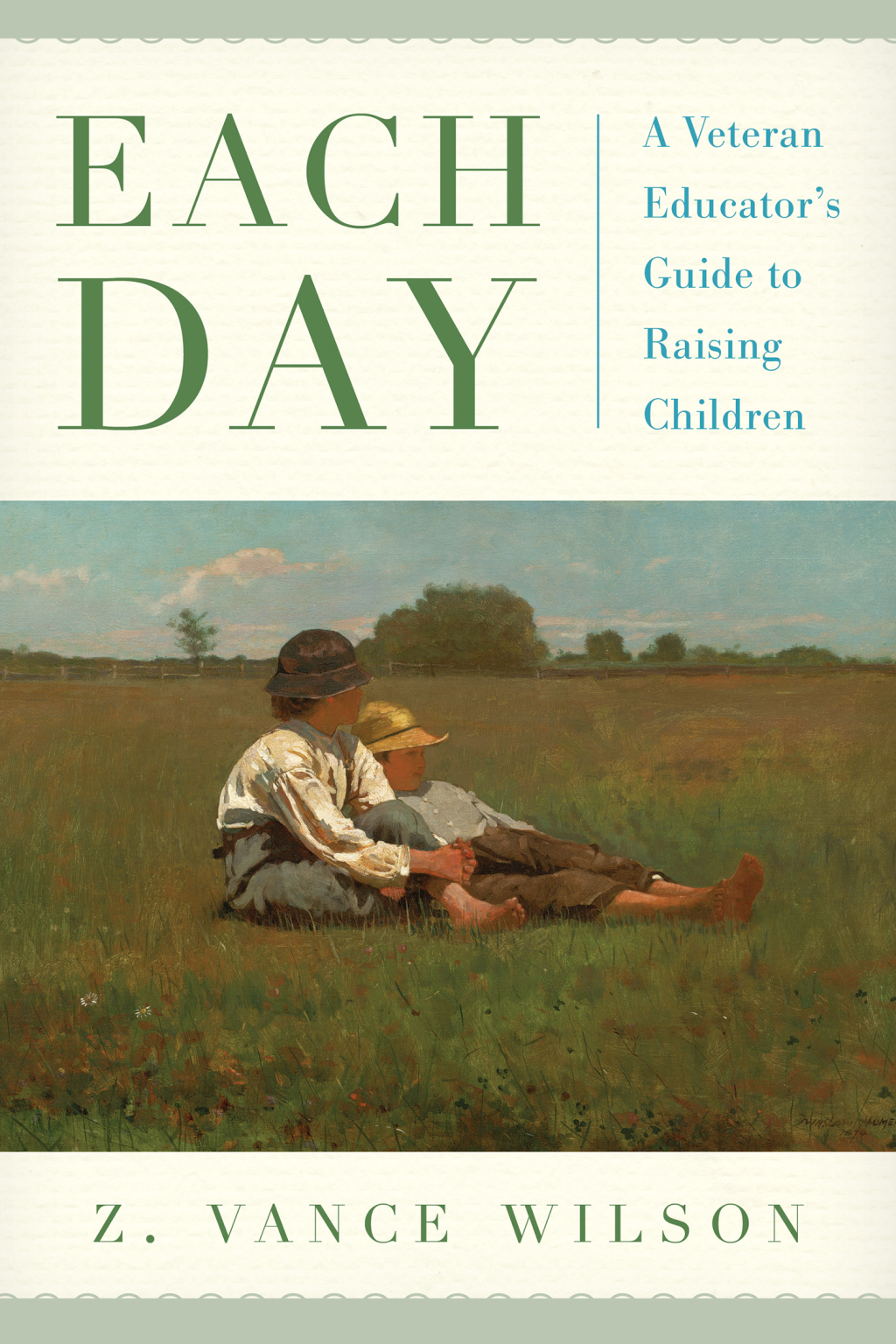 Each Day A Veteran Educator's Guide to Raising Children - (PDF/EPUB Version)