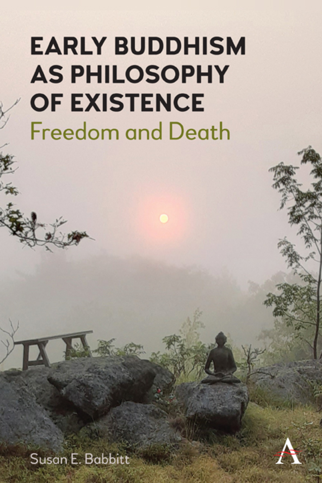 Early Buddhism as Philosophy of Existence Freedom and Death â€“ PDF ...