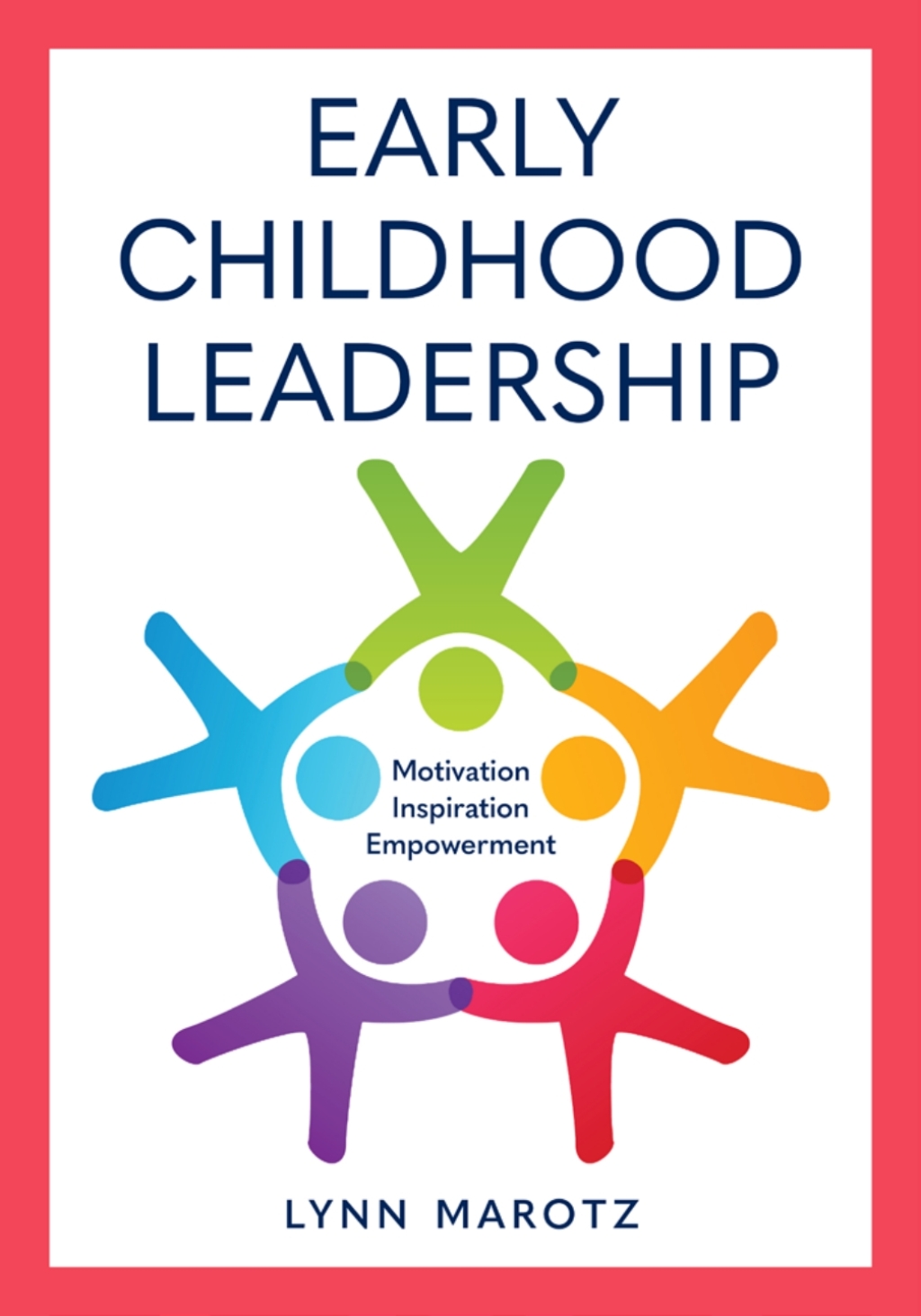 Early Childhood Leadership Motivation, Inspiration, Empowerment - (PDF/EPUB Version)