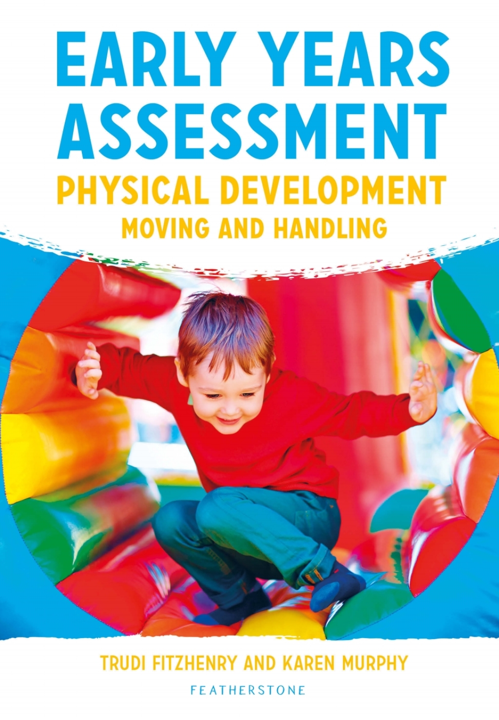Early Years Assessment: Physical Development Moving and Handling 1st Edition - (PDF/EPUB Version)