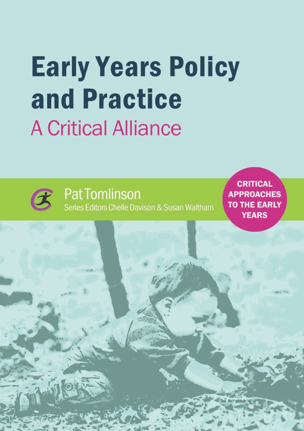 Early Years Policy and Practice: A Critical Alliance 1st Edition - (PDF/EPUB Version)