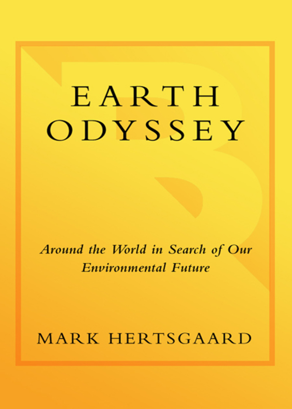 Earth Odyssey Around the World in Search of Our Environmental Future - (PDF/EPUB Version)