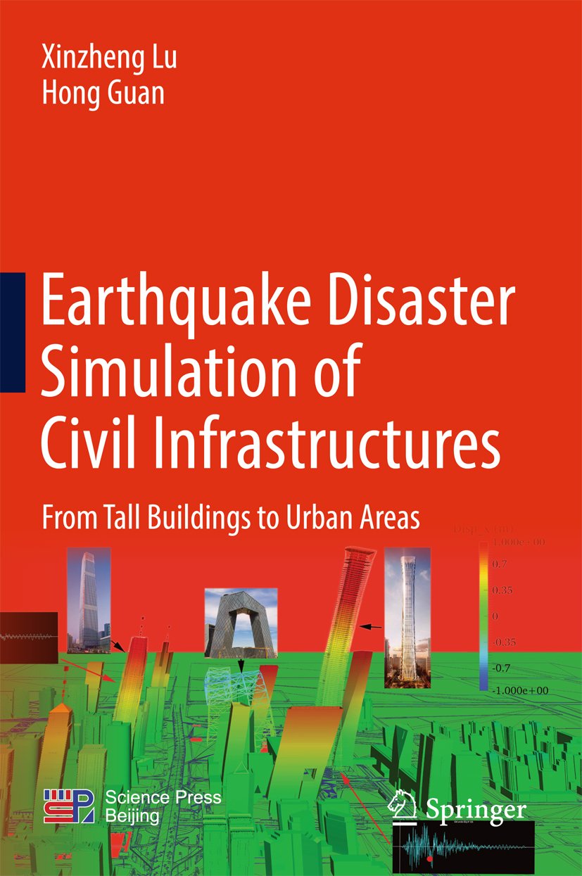 Earthquake Disaster Simulation of Civil Infrastructures: From Tall ...