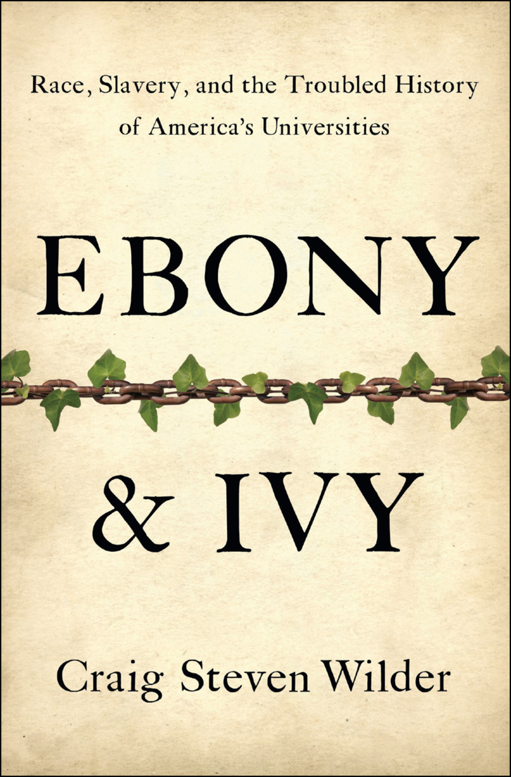 Ebony and Ivy Race, Slavery, and the Troubled History of America's Universities 1st Edition - (PDF/EPUB Version)