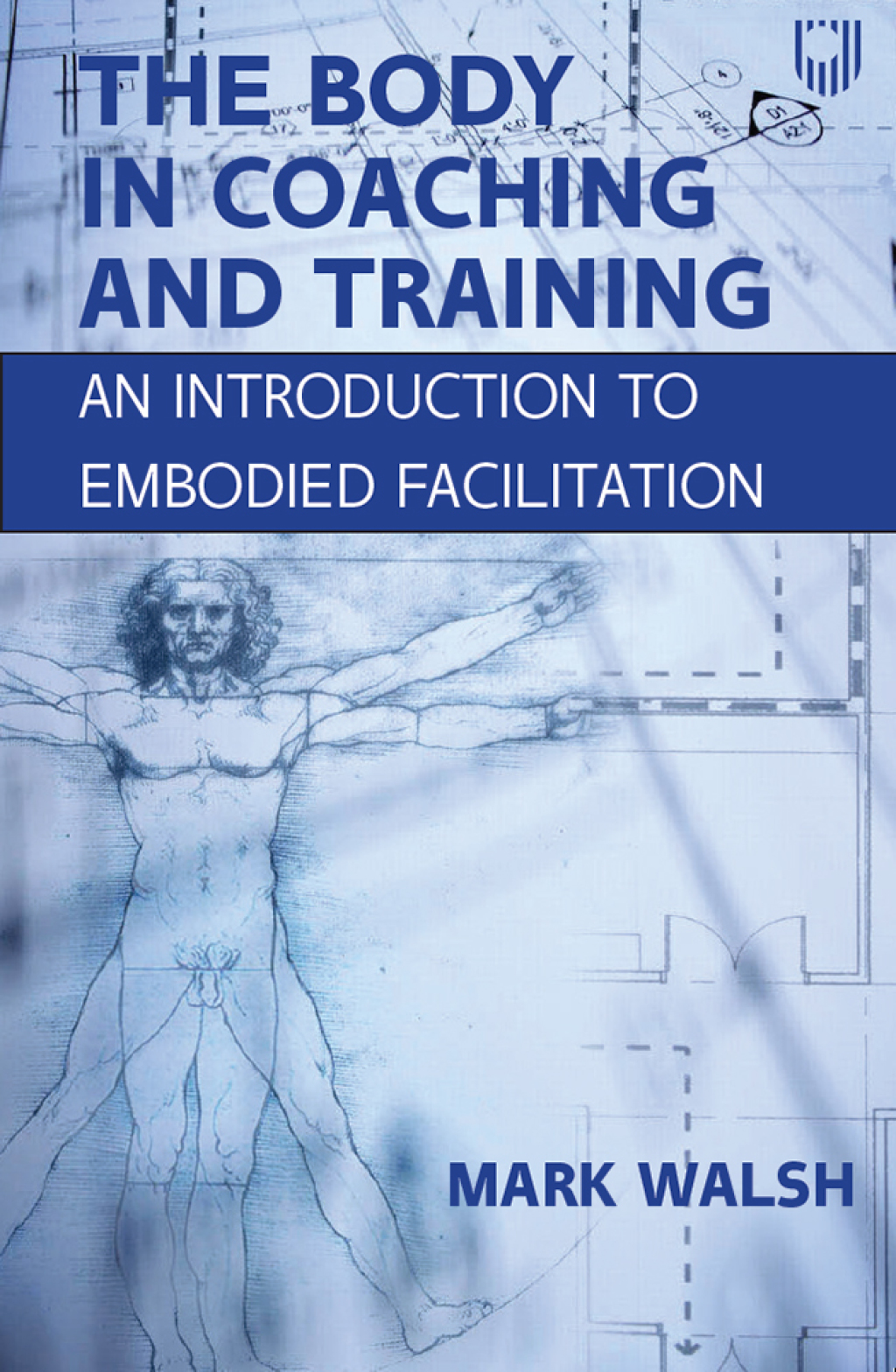 EBOOK: The Body in Coaching and Training: An Introduction to Embodied Facilitation - (PDF/EPUB Version)