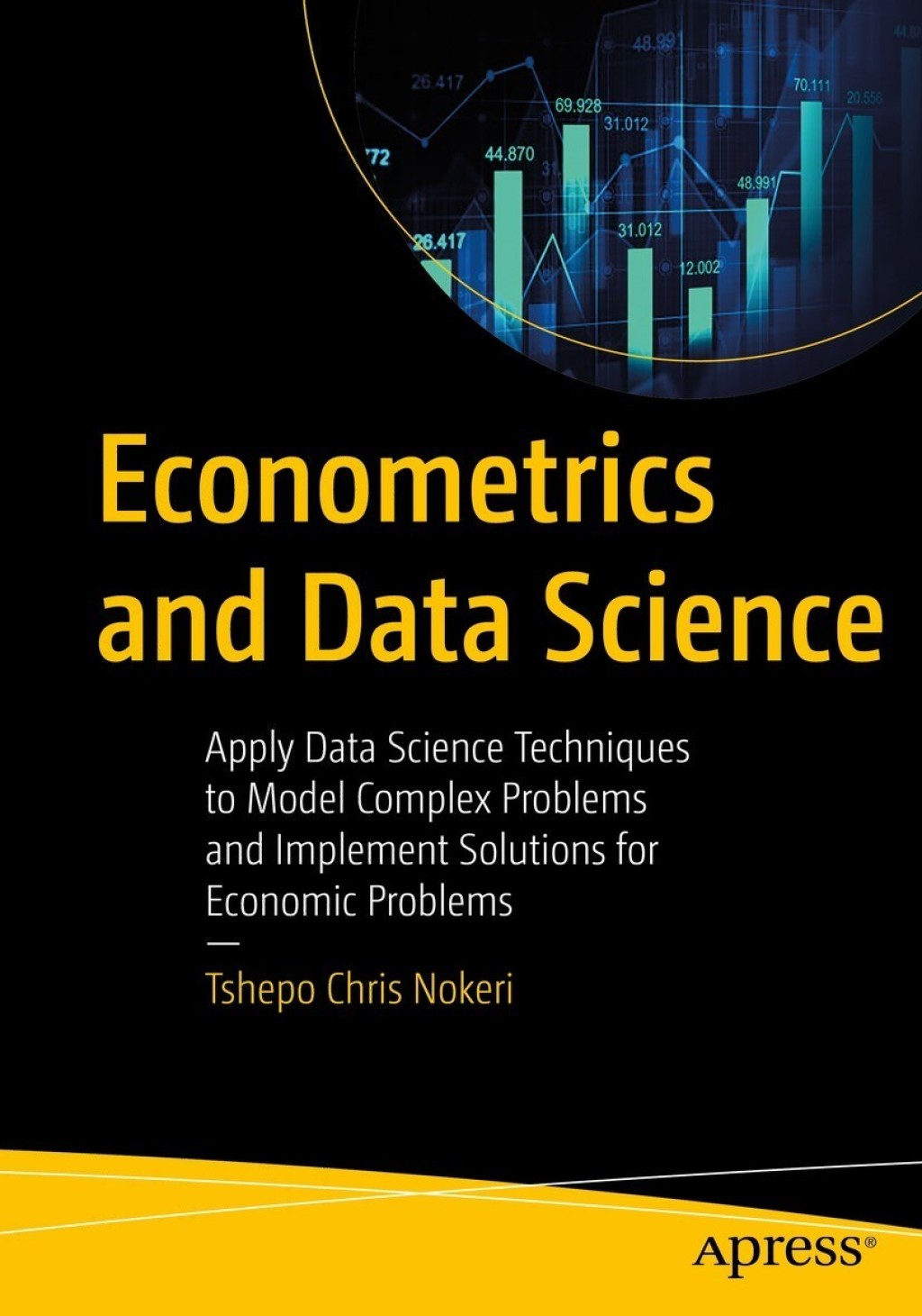 Econometrics and Data Science Apply Data Science Techniques to Model Complex Problems and Implement Solutions for Economic Problems - (PDF/EPUB Version)