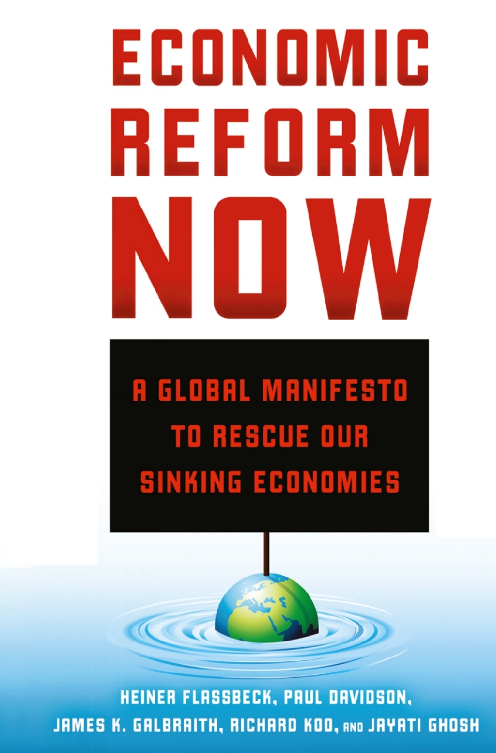 Economic Reform Now A Global Manifesto to Rescue our Sinking Economies - (PDF/EPUB Version)