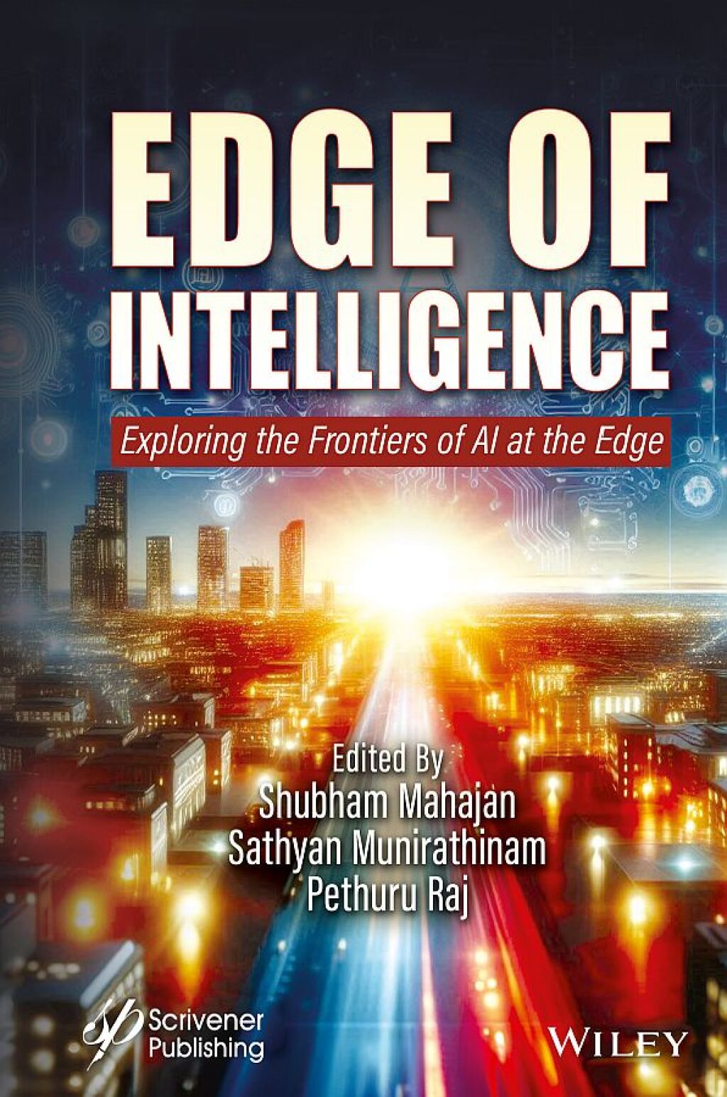Edge of Intelligence Exploring the Frontiers of AI at the Edge 1st ...