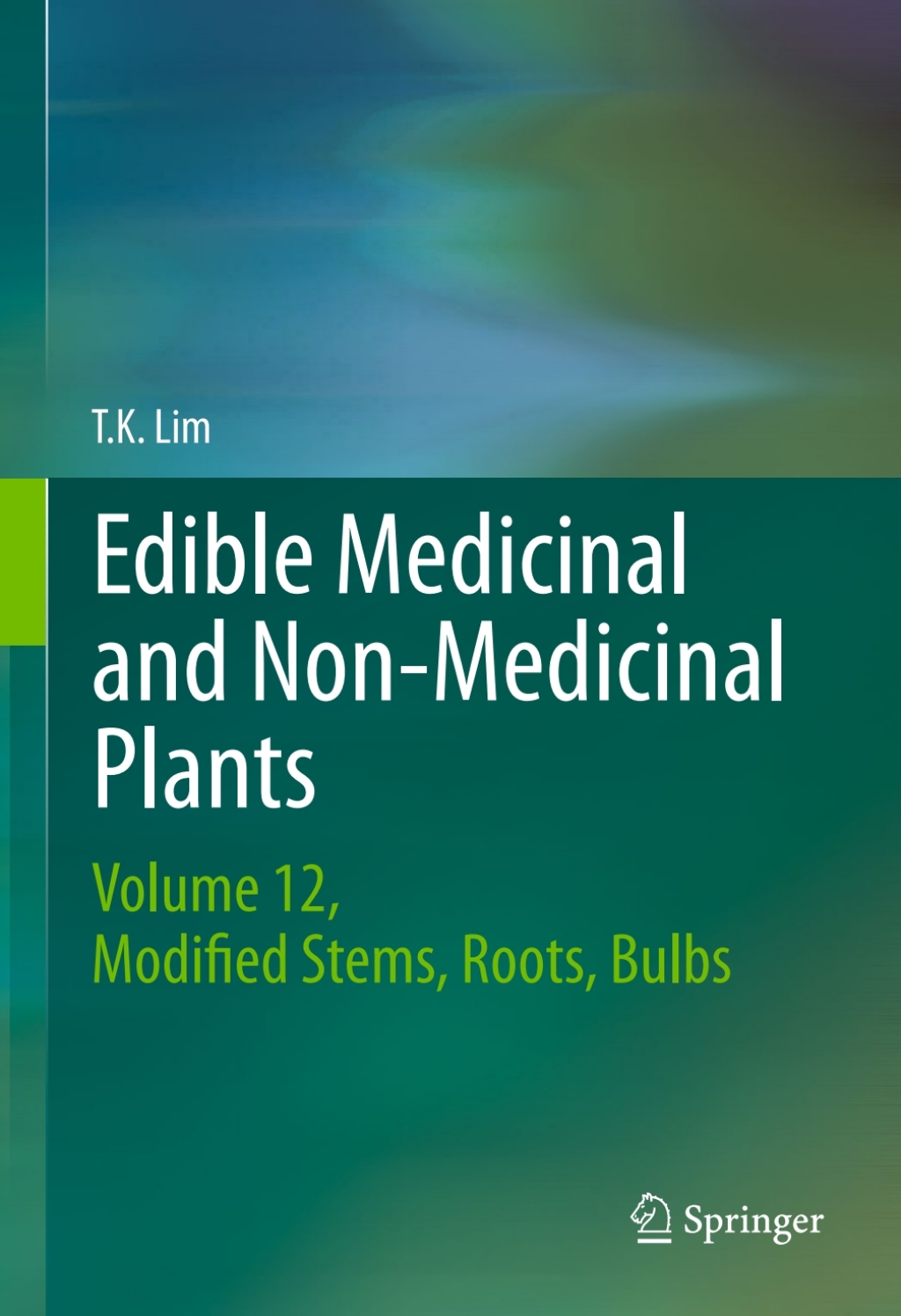 Edible Medicinal and Non-Medicinal Plants Volume 12 Modified Stems ...