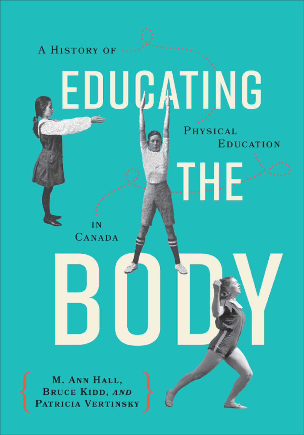 Educating the Body A History of Physical Education in Canada 1st Edition - (PDF/EPUB Version)