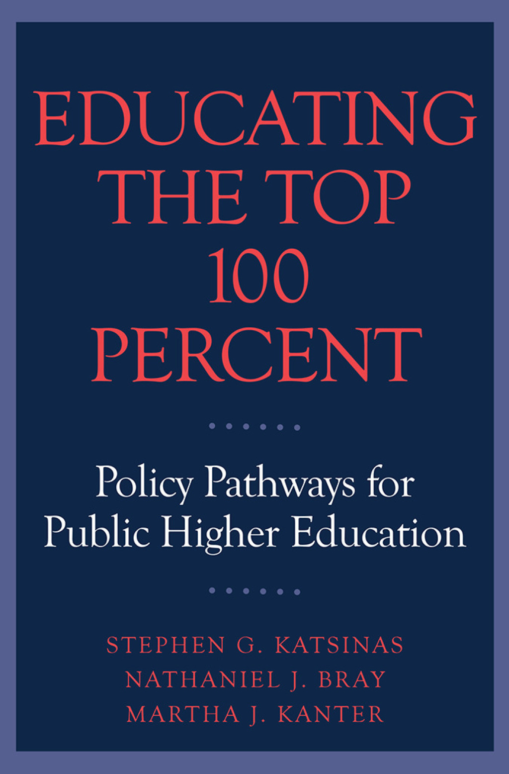 Educating the Top 100 Percent Policy Pathways for Public Higher ...