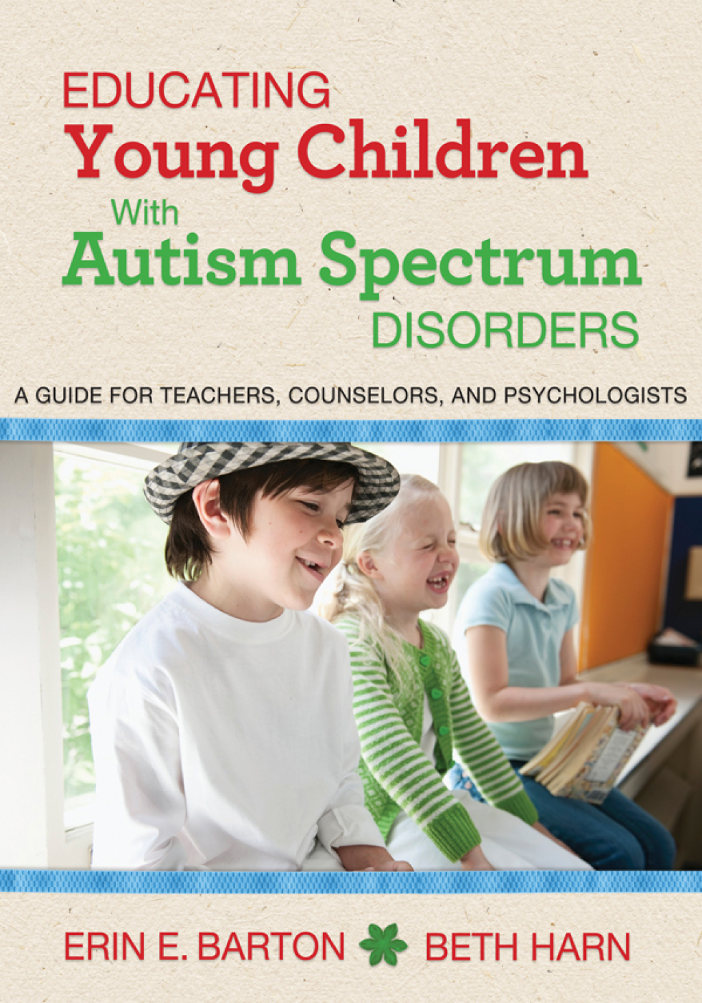 Educating Young Children with Autism Spectrum Disorders A Guide for Teachers, Counselors, and Psychologists - (PDF/EPUB Version)