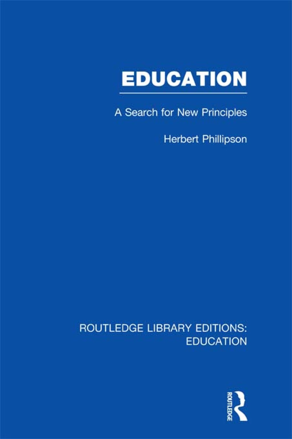 Education (RLE Edu K) A Search For New Principles 1st Edition - (PDF/EPUB Version)
