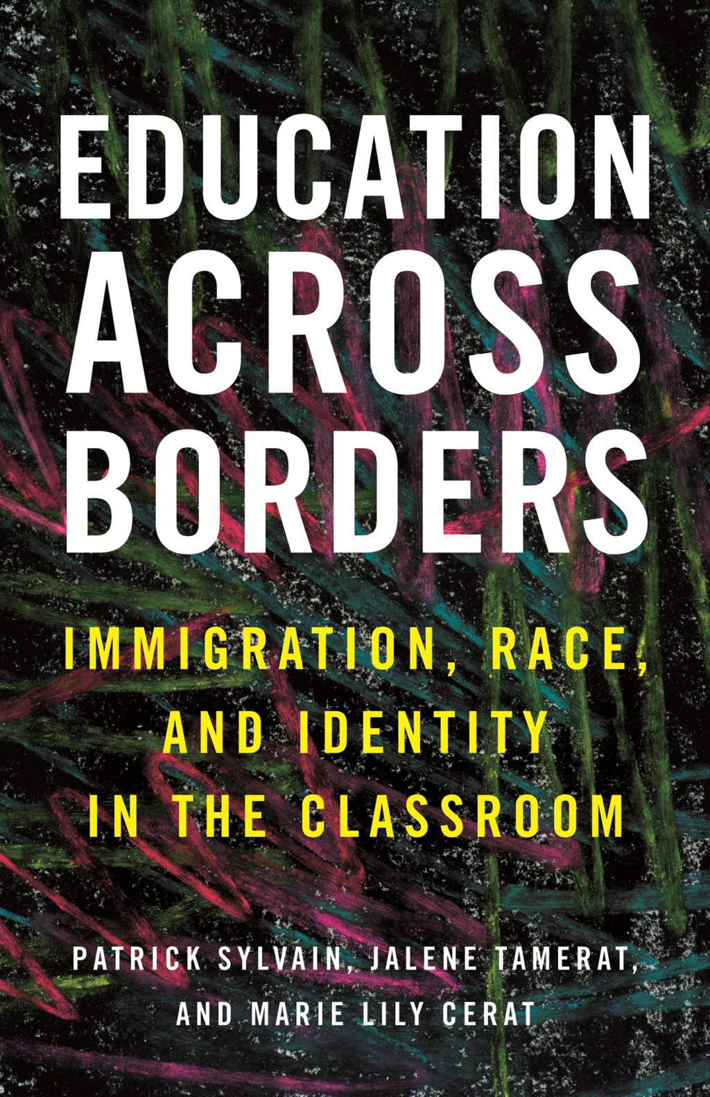 Education Across Borders Immigration, Race, and Identity in the Classroom - (PDF/EPUB Version)