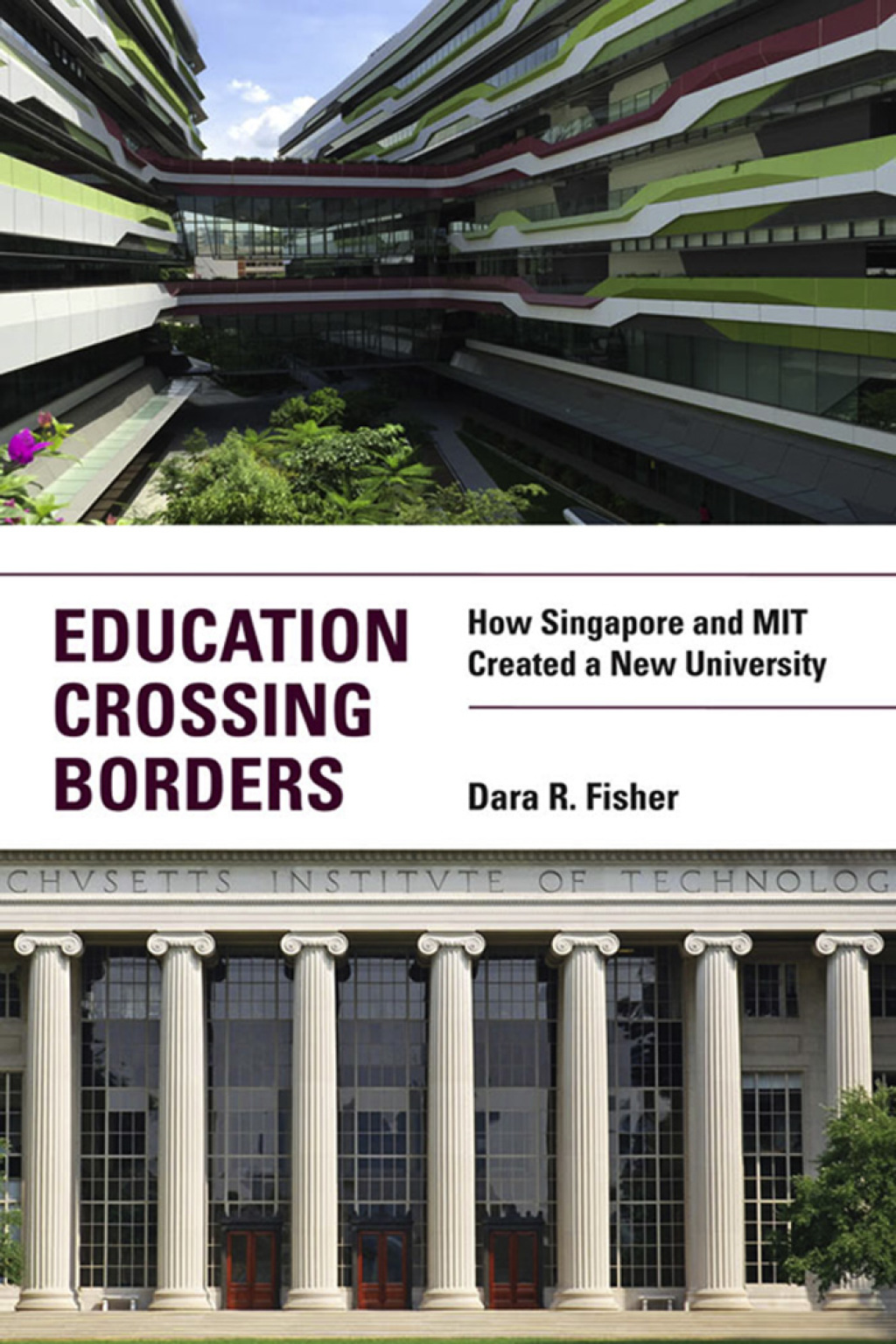 Education Crossing Borders How Singapore and MIT Created a New University - (PDF/EPUB Version)