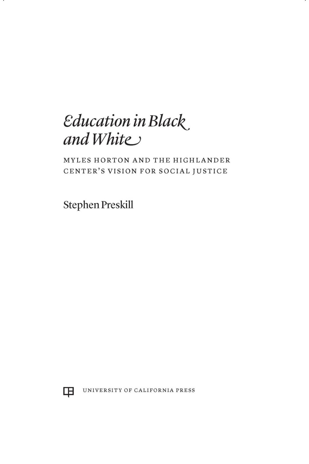 Education in Black and White Myles Horton and the Highlander Center's Vision for Social Justice 1st Edition - (PDF/EPUB Version)