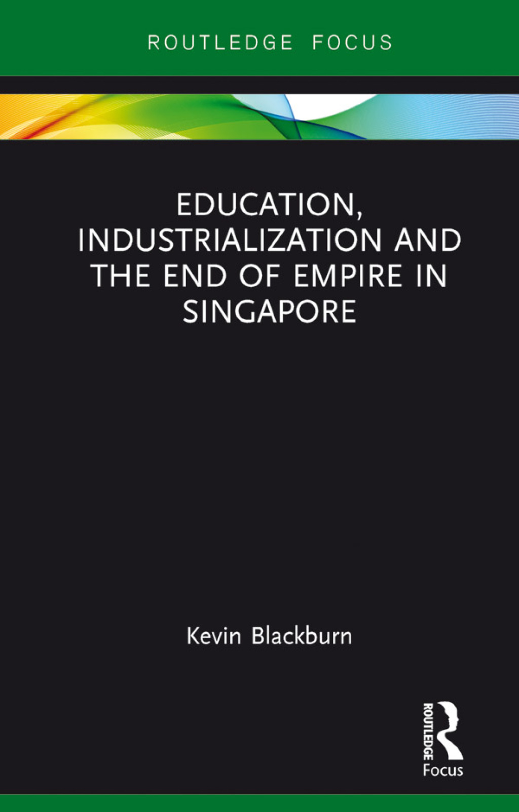 Education, Industrialization and the End of Empire in Singapore 1st Edition - (PDF/EPUB Version)