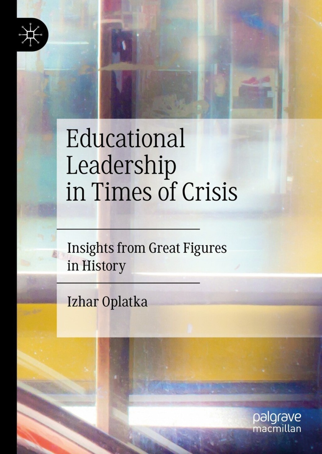 Educational Leadership in Times of Crisis Insights from Great Figures ...