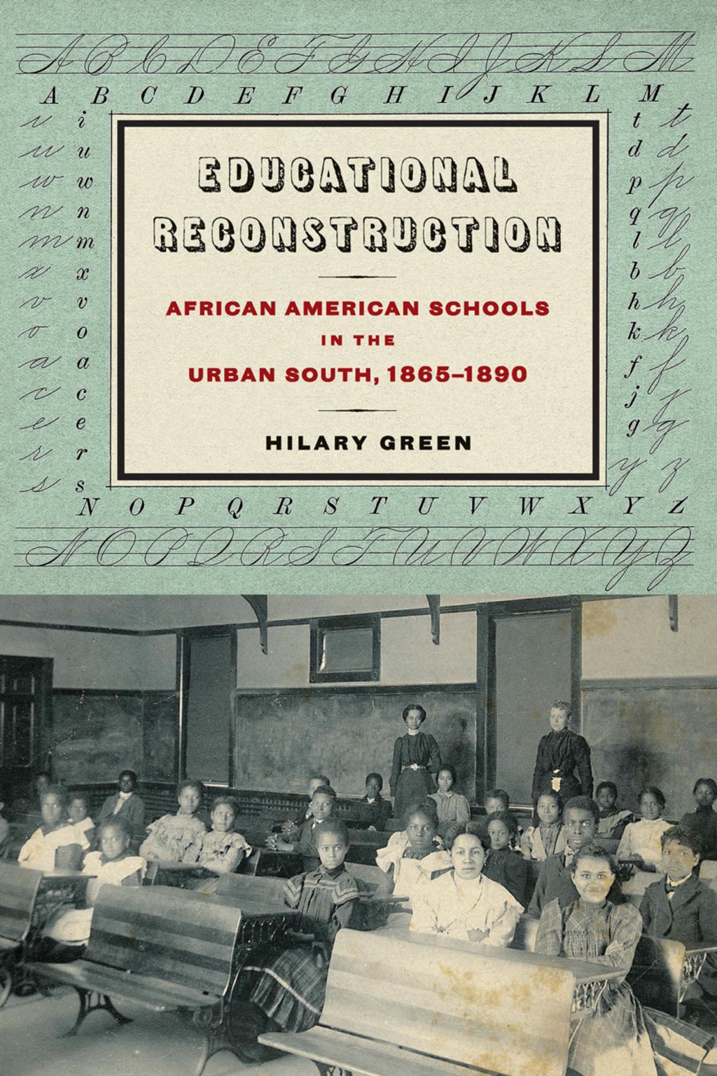 Educational Reconstruction African American Schools in the Urban South ...