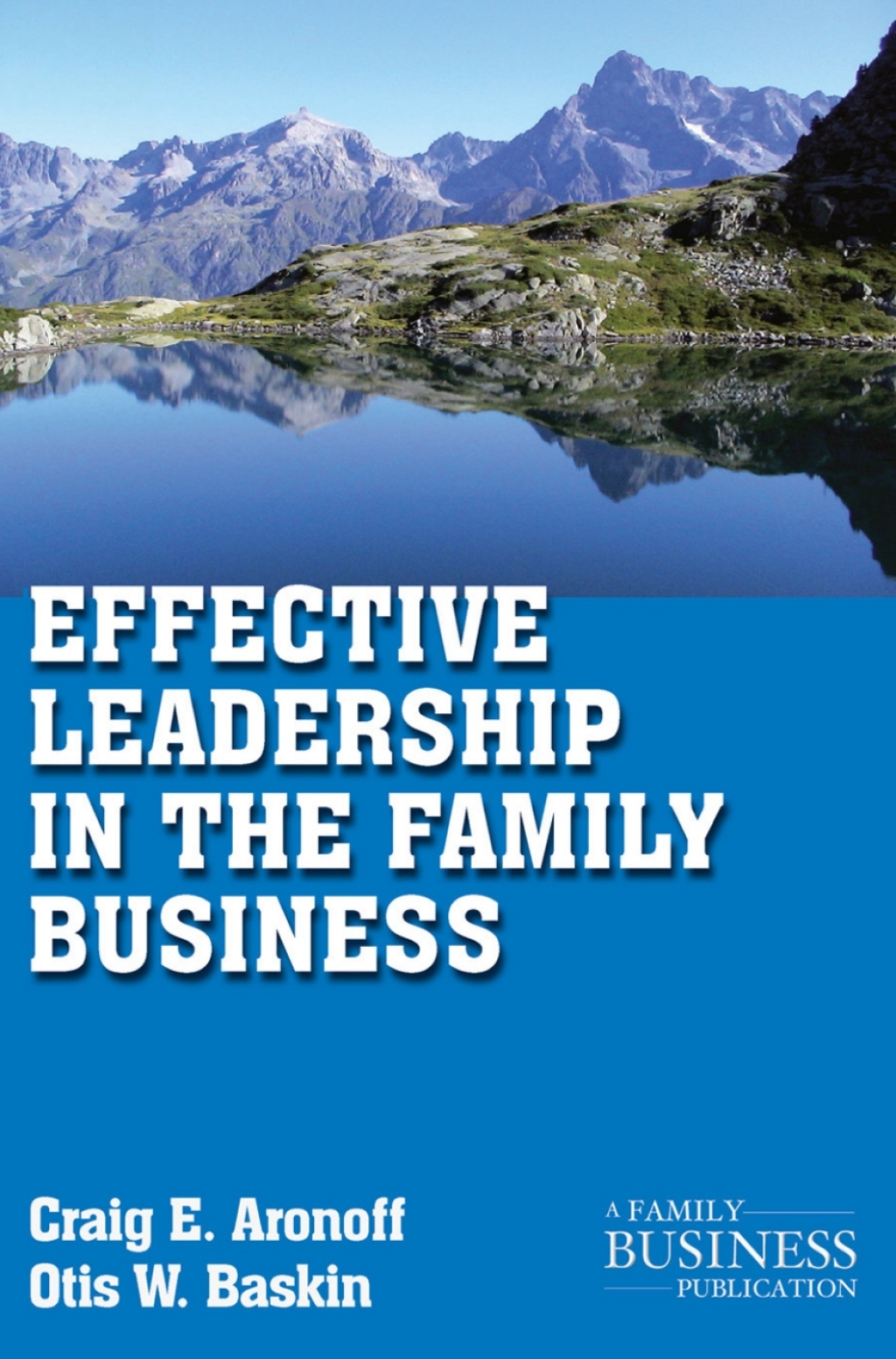 Effective Leadership in the Family Business - (PDF/EPUB Version)
