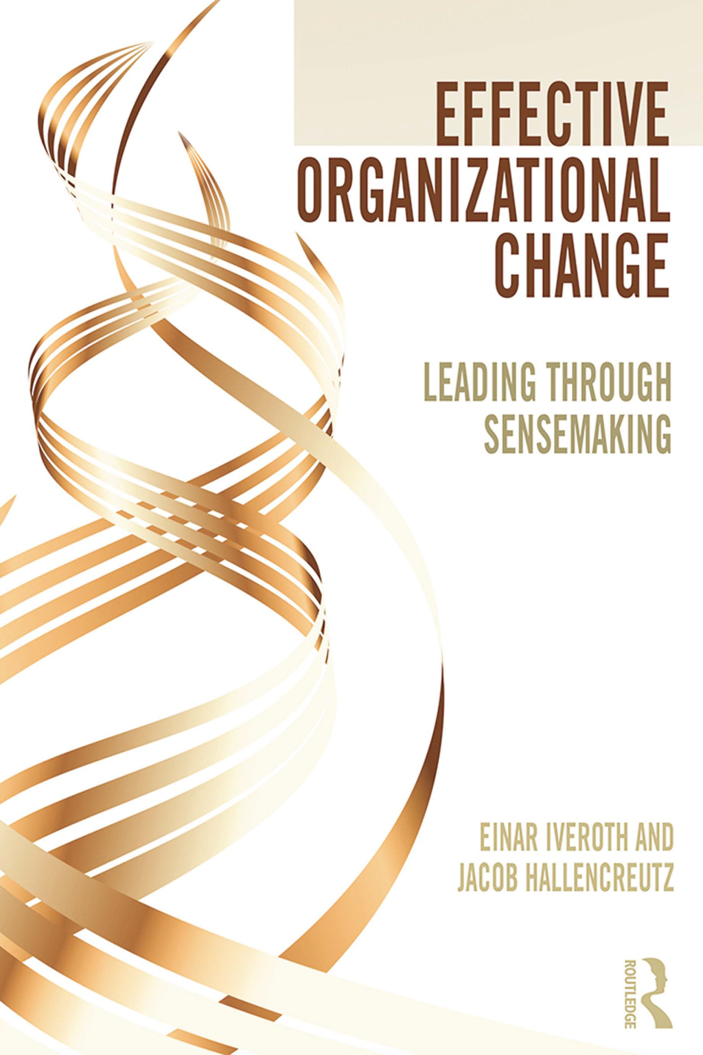 Effective Organizational Change Leading Through Sensemaking 1st Edition ...
