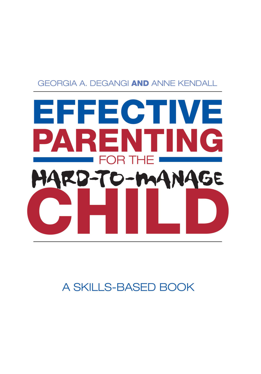 Effective Parenting for the Hard-to-Manage Child A Skills-Based Book 1st Edition - (PDF/EPUB Version)
