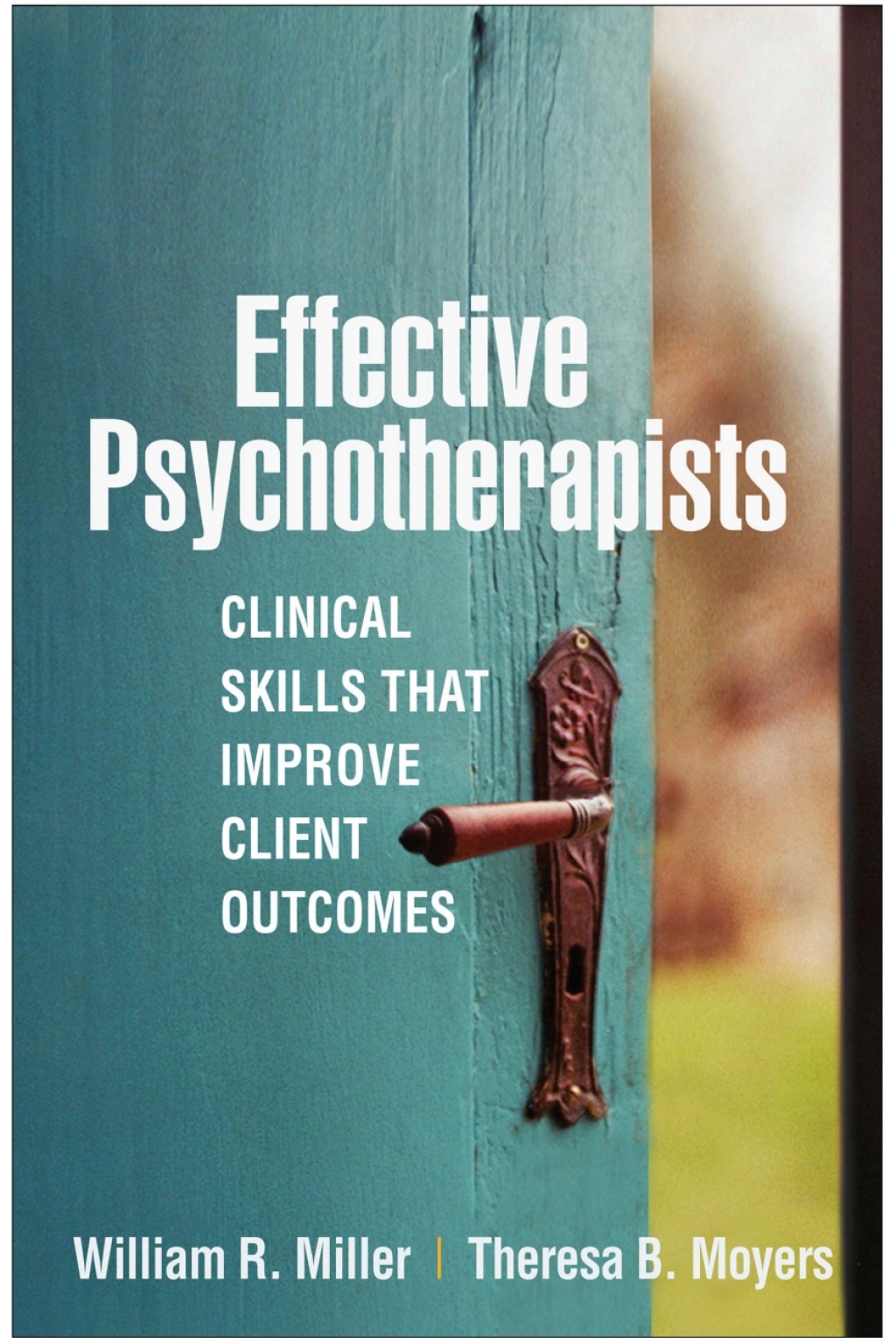 Effective Psychotherapists Clinical Skills That Improve Client Outcomes - (PDF/EPUB Version)