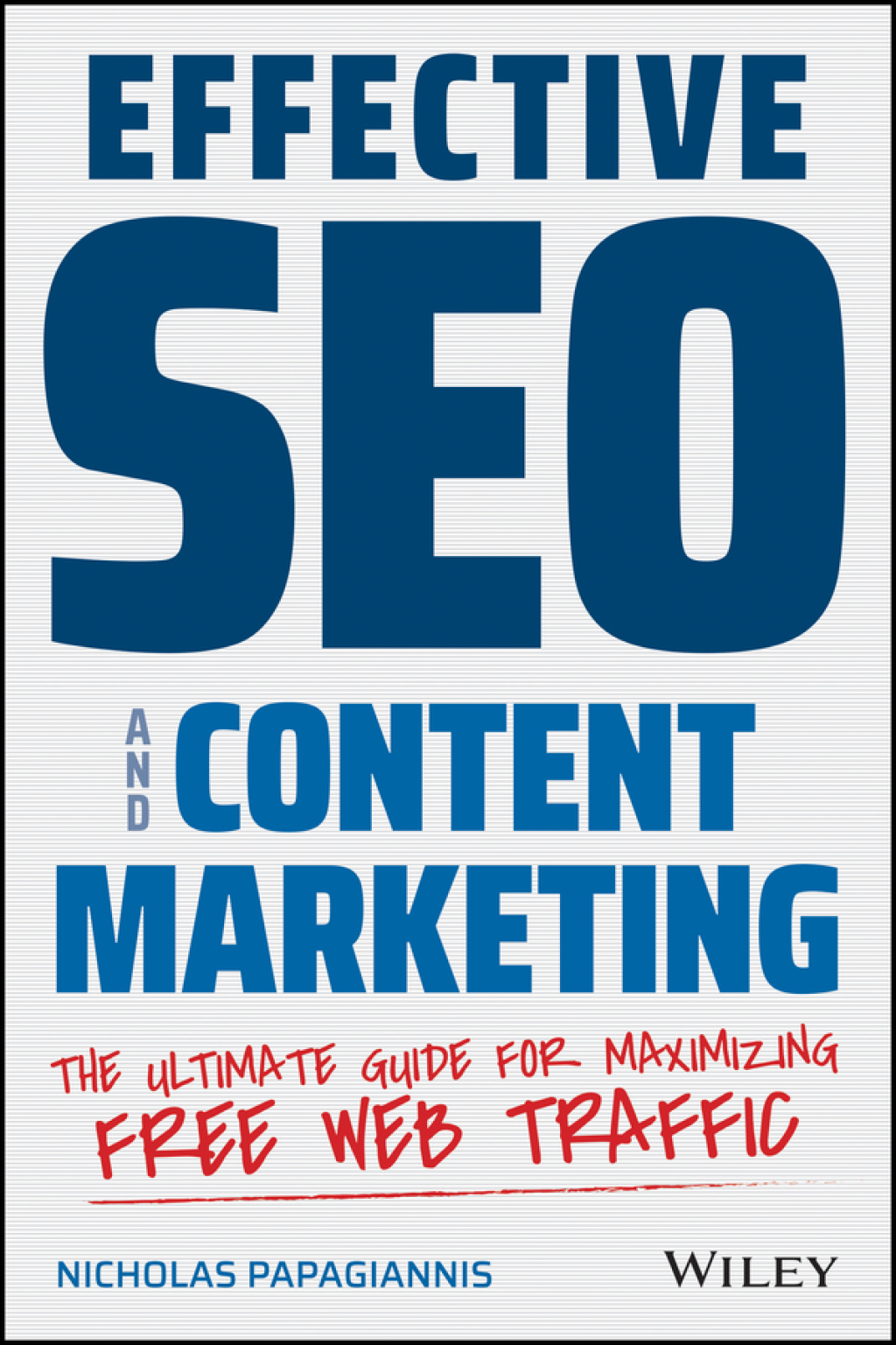 Effective SEO and Content Marketing The Ultimate Guide for Maximizing Free Web Traffic 1st Edition - (PDF/EPUB Version)
