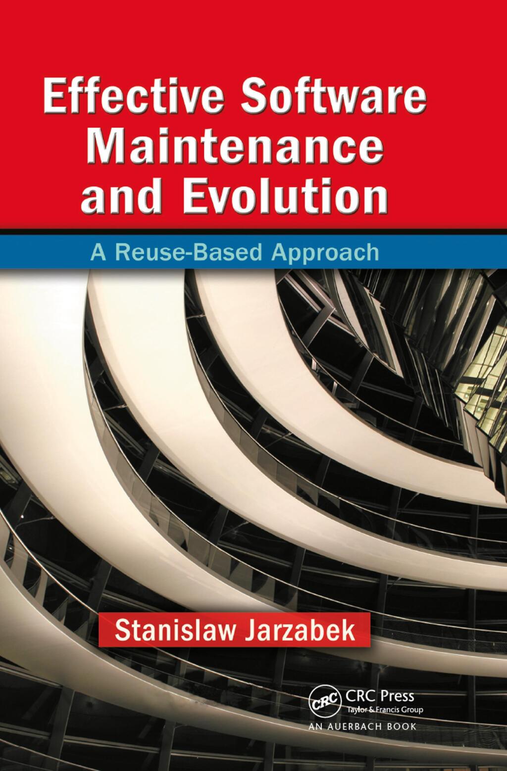 Effective Software Maintenance and Evolution A Reuse-Based Approach 1st ...