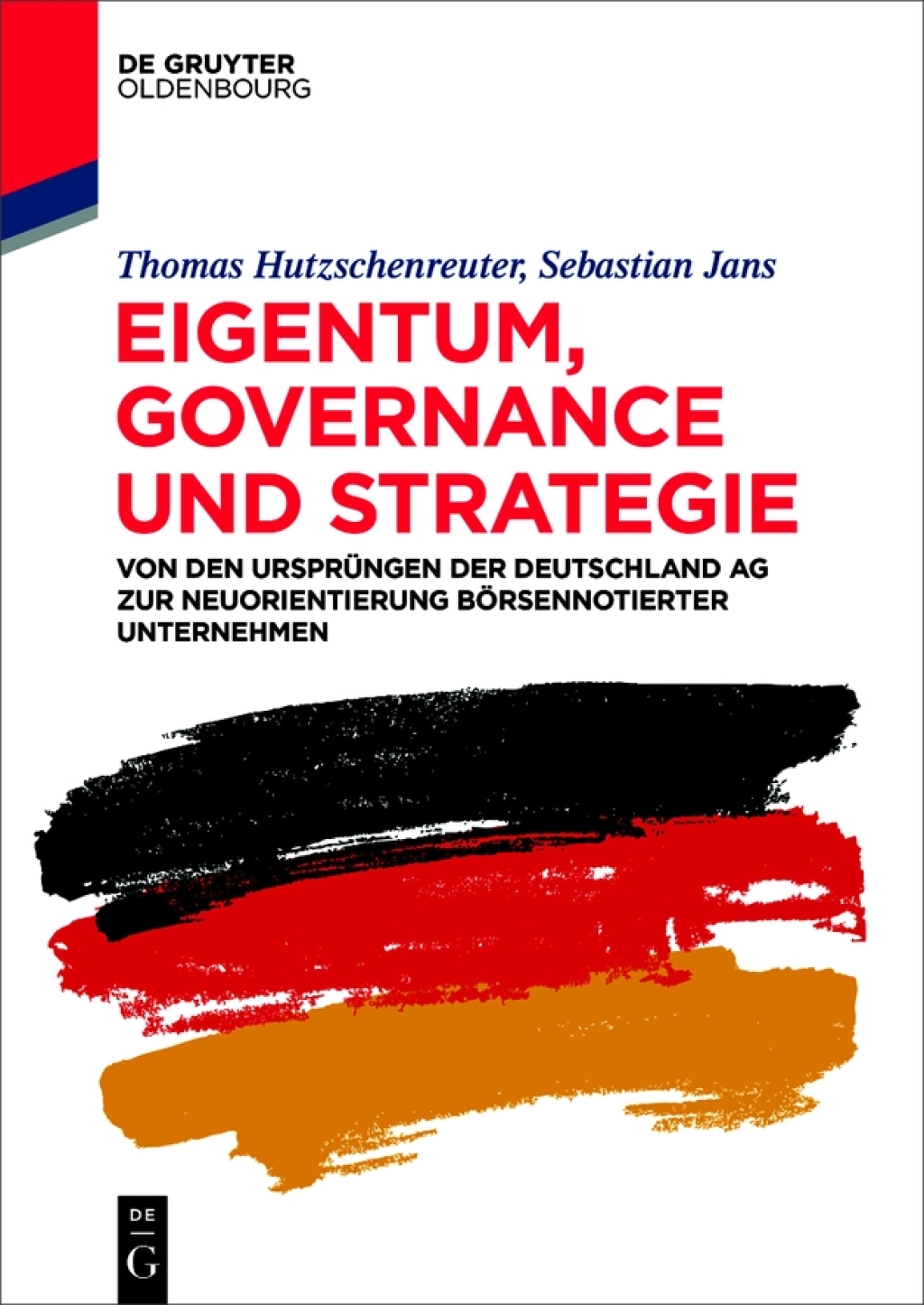 Eigentum, Governance und Strategie Von den UrsprÃ¼ngen der Deutschland AG zur Neuorientierung bÃ¶rsennotierter Unternehmen 1st Edition - (PDF/EPUB Version)