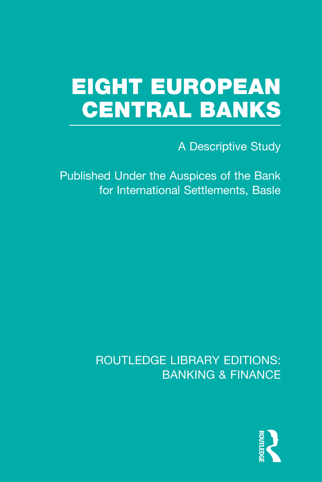 Eight European Central Banks (RLE Banking & Finance) Organization and Activities 1st Edition - (PDF/EPUB Version)