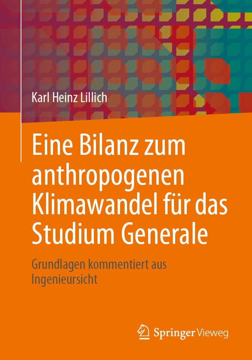 Eine Bilanz zum anthropogenen Klimawandel fÃ¼r das Studium Generale Grundlagen kommentiert aus Ingenieursicht - (PDF/EPUB Version)