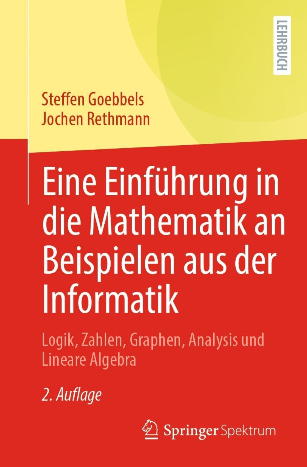 Eine EinfÃ¼hrung in die Mathematik an Beispielen aus der Informatik Logik, Zahlen, Graphen, Analysis und Lineare Algebra 2nd Edition - (PDF/EPUB Version)